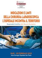 INDICAZIONI E LIMITI DELLA CHIRURGIA LAPAROSCOPICA L’OSPEDALE INCONTRA IL TERRITORIO - BARI, 25 FEBBRAIO 2023 - AULA CONVEGNI  OSPEDALE SAN PAOLO 